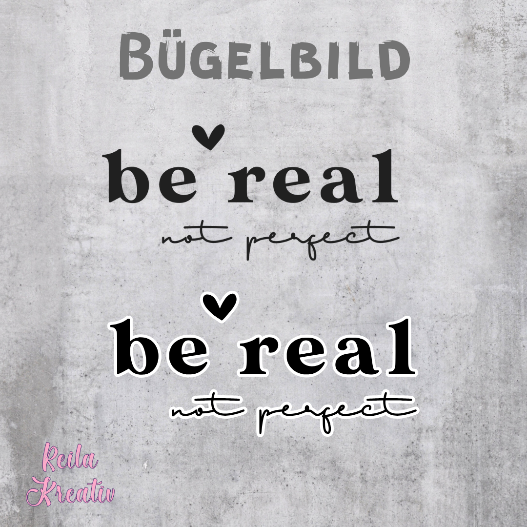 be real - not perfect (BB)