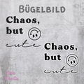 Chaos, but cute