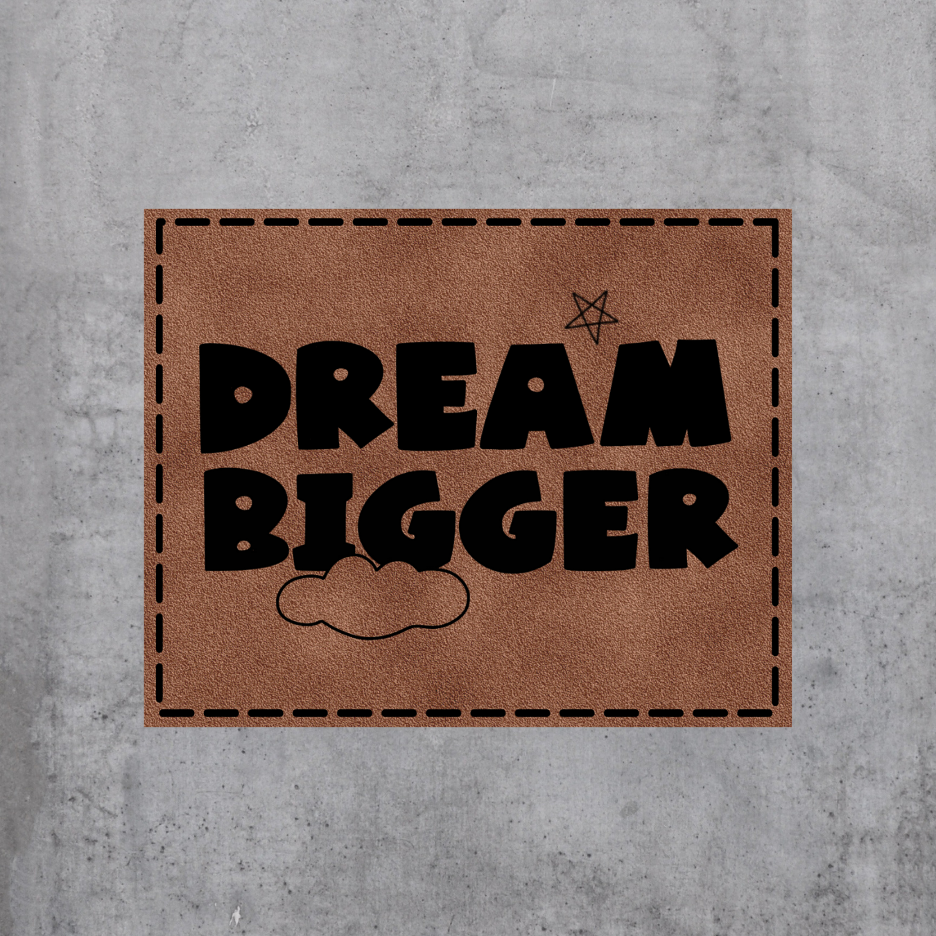 Dream bigger
