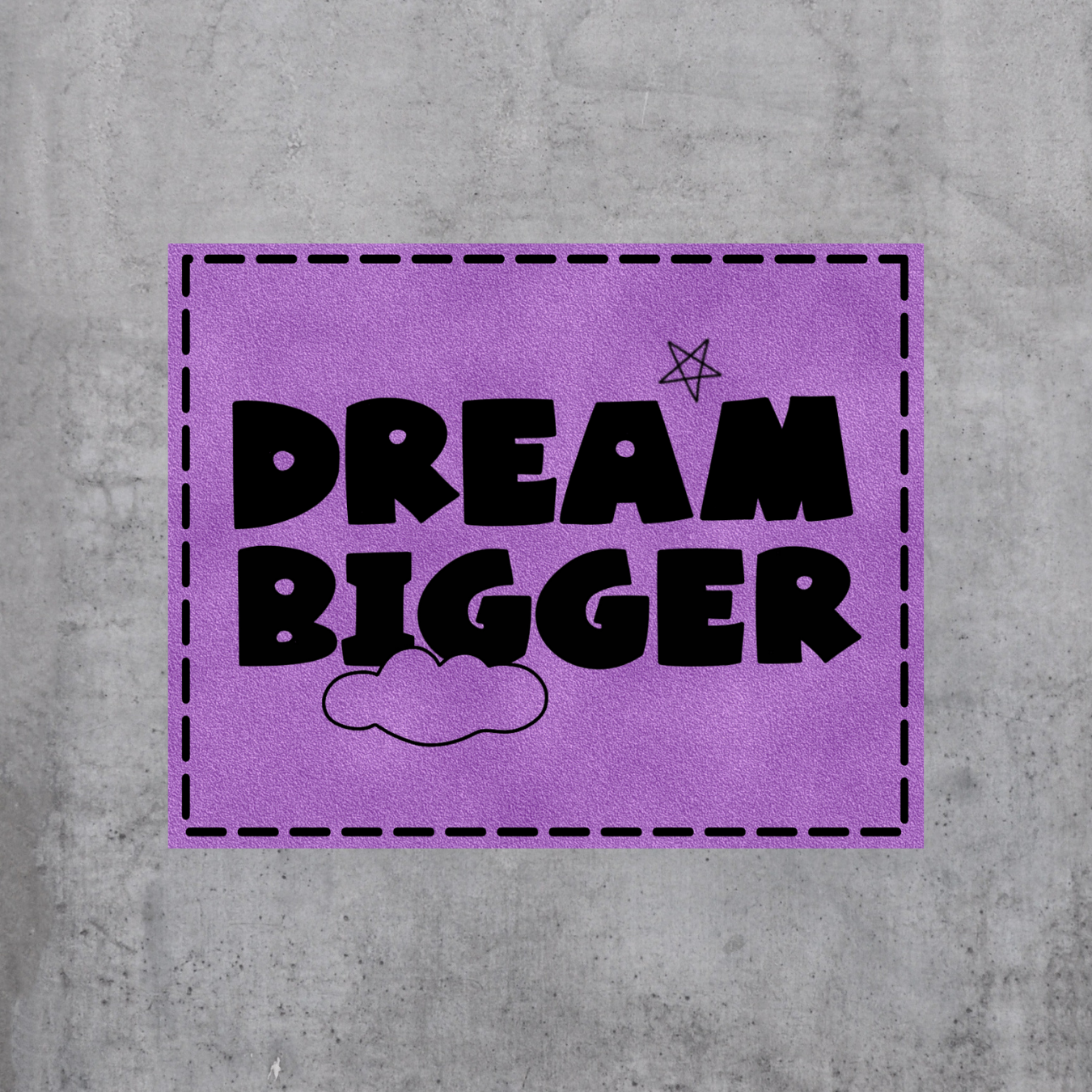 Dream bigger