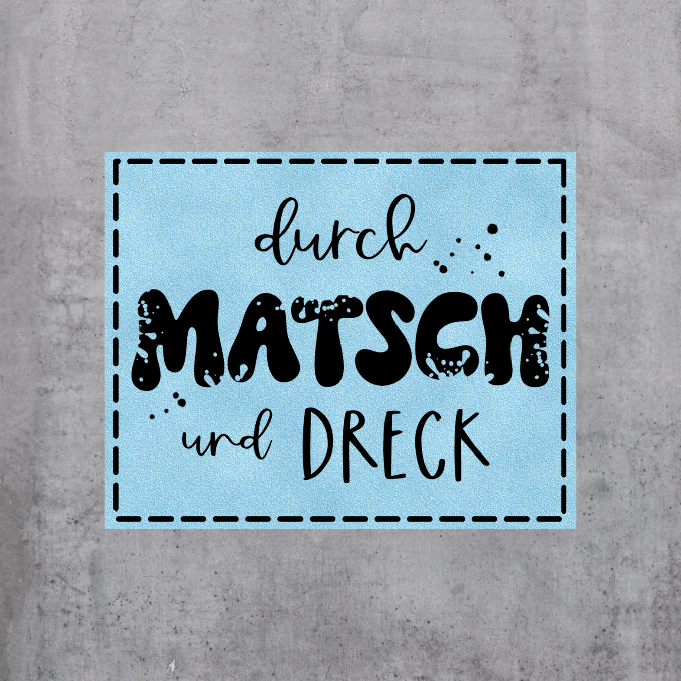 Matsch & Dreck