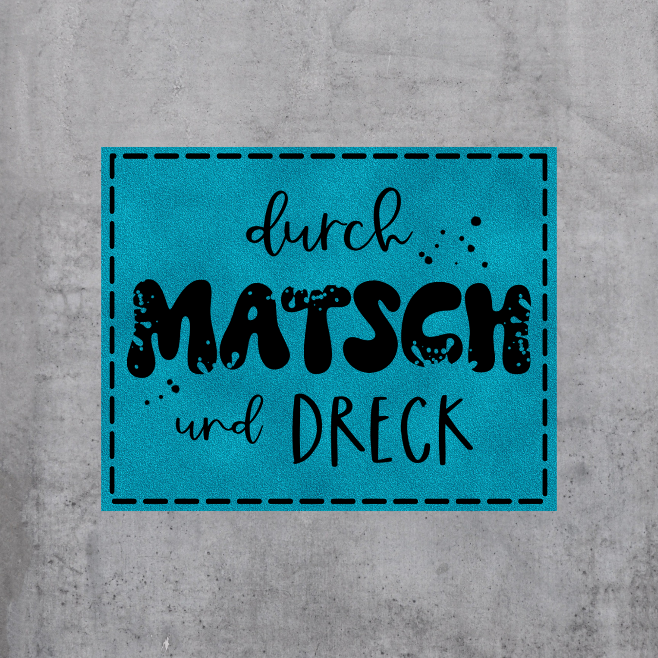 Matsch & Dreck