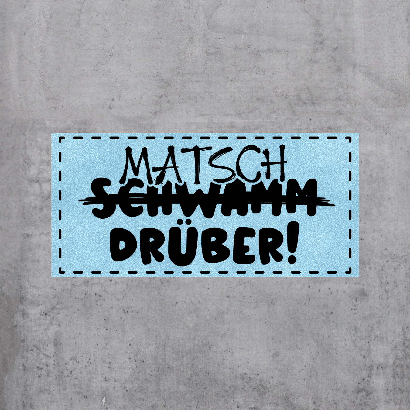 Matsch drüber