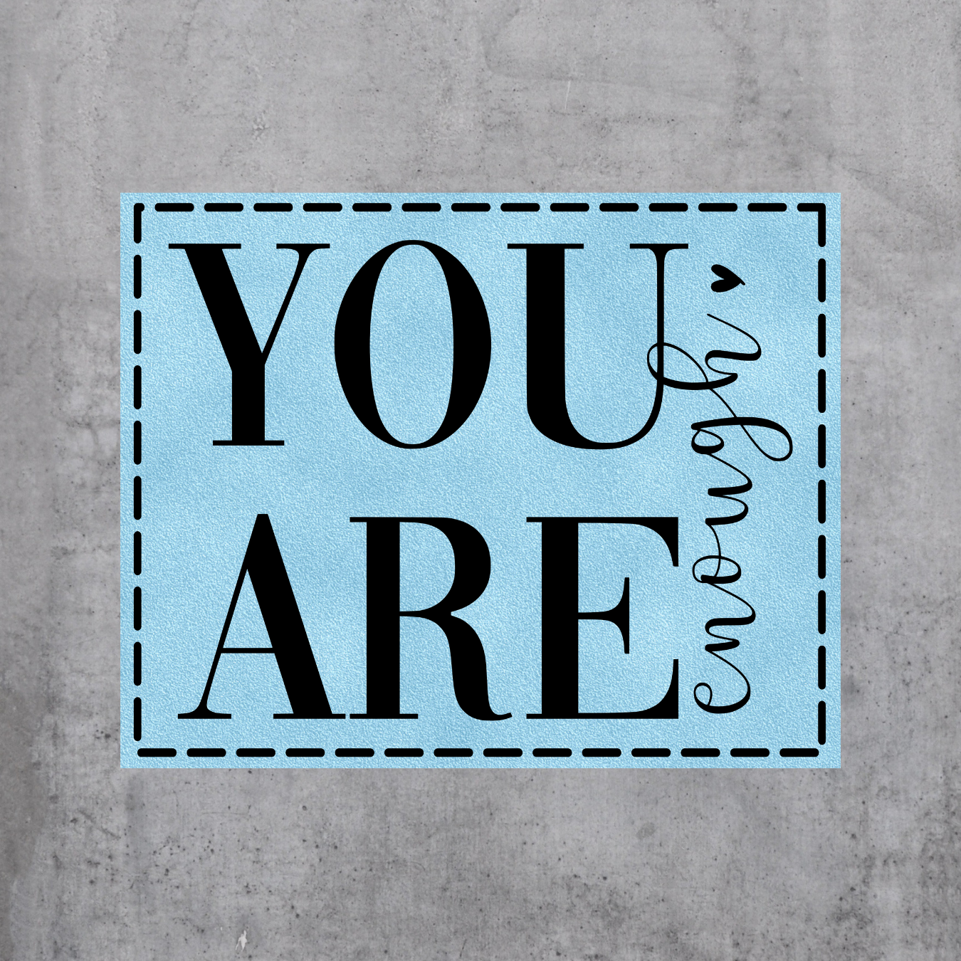 You are enough (BL - Quer)