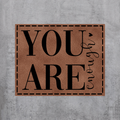 You are enough (BL - Quer)