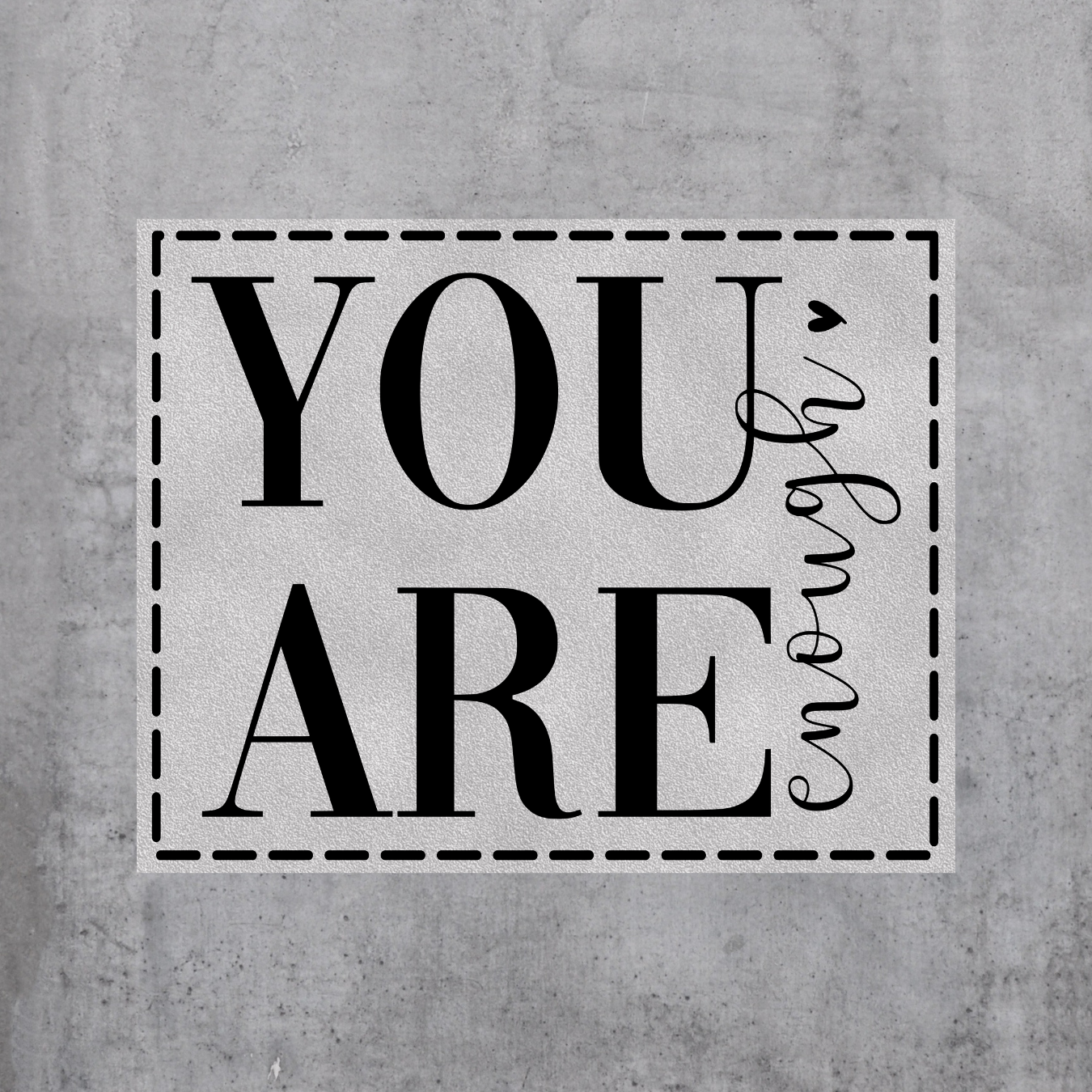 You are enough (BL - Quer)