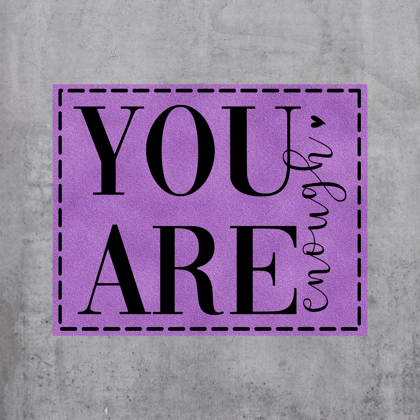 You are enough (BL - Quer)