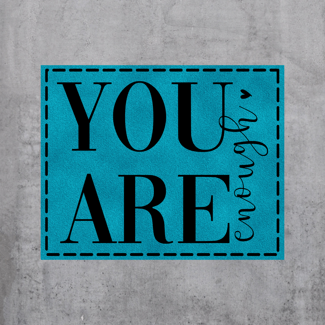 You are enough (BL - Quer)