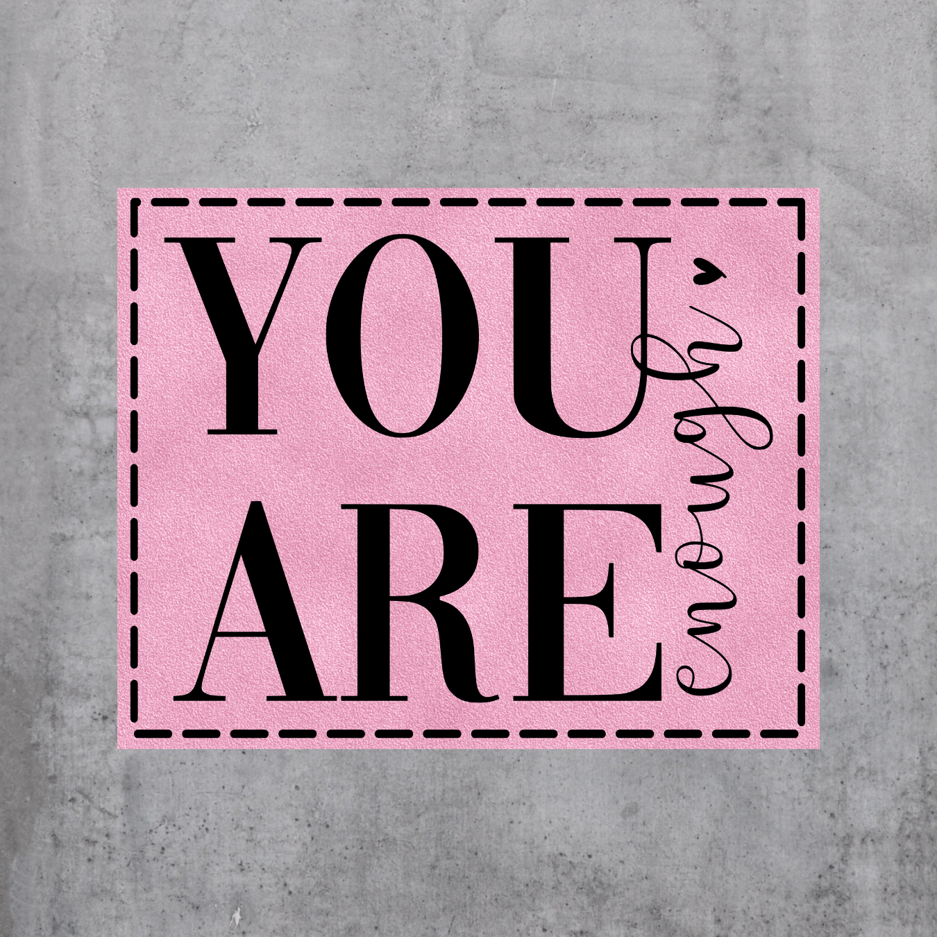 You are enough (BL - Quer)